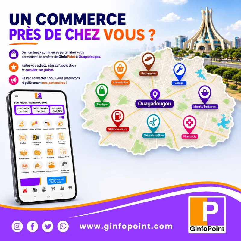 Un commerce près de chez vous ? De nombreux commerces partenaires vous permettent de profiter de GinfoPoint à Ouagadougou.